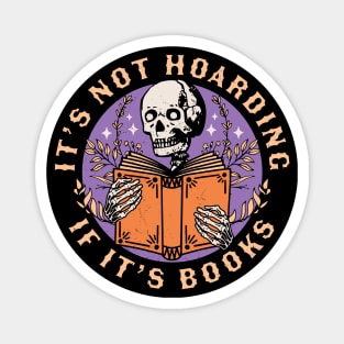 Its Not Hoarding if its Books Skeleton Reading Book Bookish Magnet